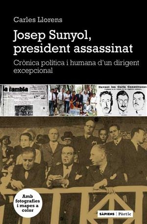 Sunyol, el president afusellat del Barça. Crònica política i humana d'un dirigent excepcional | 9788498091922 | Llorens, Carles | Llibres.cat | Llibreria online en català | La Impossible Llibreters Barcelona