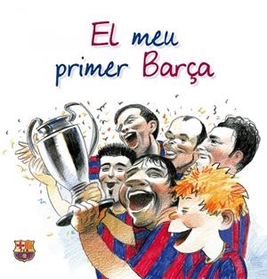 El meu primer Barça | 9788497858137 | Andreu Bach, David/Torre, Albert de la | Llibres.cat | Llibreria online en català | La Impossible Llibreters Barcelona