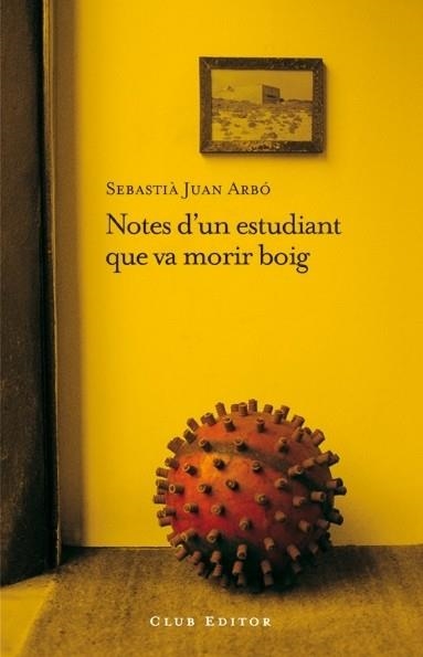 Notes d'un estudiant que va morir boig | 9788473291606 | Arbó, Sebastià Juan | Llibres.cat | Llibreria online en català | La Impossible Llibreters Barcelona