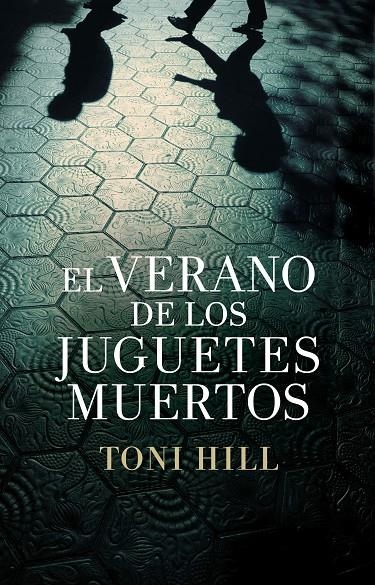 El verano de los juguetes muertos | 9788425347832 | HILL,TONI | Llibres.cat | Llibreria online en català | La Impossible Llibreters Barcelona