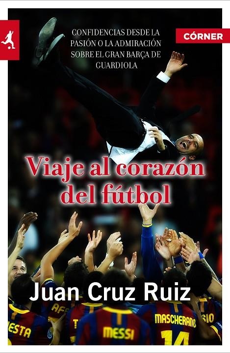 Viaje al corazón del fútbol | 9788415242147 | CRUZ RUIZ, JUAN | Llibres.cat | Llibreria online en català | La Impossible Llibreters Barcelona