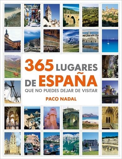 365 lugares de España que no puedes dejar de visitar  | 9788425346408 | Nadal, Paco | Llibres.cat | Llibreria online en català | La Impossible Llibreters Barcelona