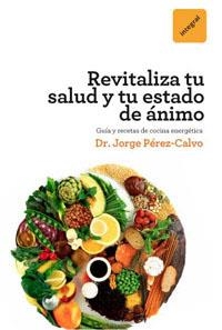 Revitaliza tu salud y tu estado de animo | 9788492981441 | PEREZ CALVO SOLER, JORGE | Llibres.cat | Llibreria online en català | La Impossible Llibreters Barcelona