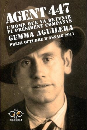 Agent 447. L'home que va detenir el president Companys | 9788475029016 | Aguilera, Gemma | Llibres.cat | Llibreria online en català | La Impossible Llibreters Barcelona