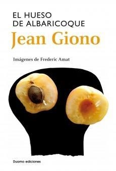 El hueso del albaricoque | 9788415355106 | Giono, Jean | Llibres.cat | Llibreria online en català | La Impossible Llibreters Barcelona