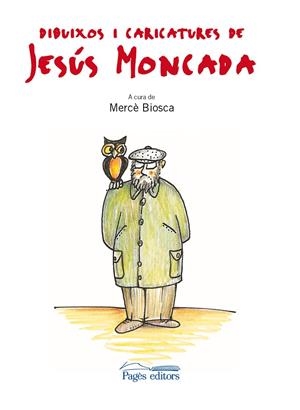 Dibuixos i caricatures de Jesús Moncada | 9788499751634 | Biosca, Mercè | Llibres.cat | Llibreria online en català | La Impossible Llibreters Barcelona