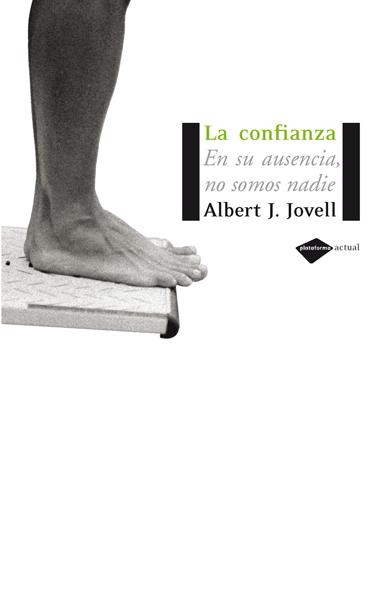 La confianza. En su ausencia, no somos nadie | 9788493596279 | Jovell Fernández, Albert J. | Llibres.cat | Llibreria online en català | La Impossible Llibreters Barcelona