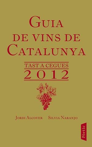 Guia de vins de Catalunya 2012 | 9788498091953 | Silvia Naranjo; Jordi Alcover | Llibres.cat | Llibreria online en català | La Impossible Llibreters Barcelona