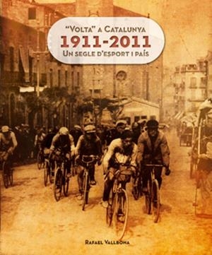 "Volta" Catalunya 1911-2011. Un segle d'esports i país | 9788415403609 | Vallbona, Rafael | Llibres.cat | Llibreria online en català | La Impossible Llibreters Barcelona