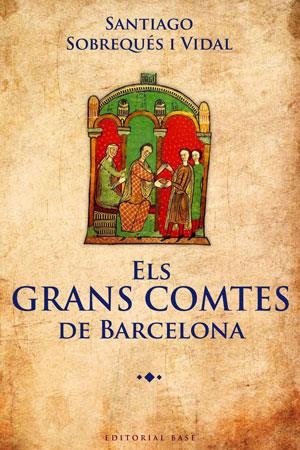 Els grans comtes de Barcelona | 9788415267362 | Sobrequés, Santiago | Llibres.cat | Llibreria online en català | La Impossible Llibreters Barcelona