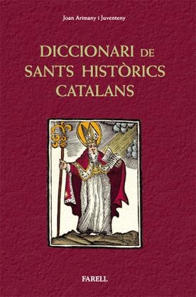 Diccionari de sants històrics catalans. _Santes i sants que han viscut a Catalun | 9788492811281 | Arimany i Juventeny, _Joan | Llibres.cat | Llibreria online en català | La Impossible Llibreters Barcelona