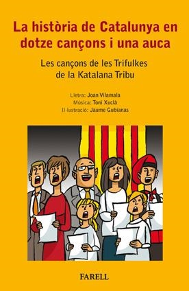 La història de Catalunya en dotze cançons i una auca. Les cançons de les Trifulk | 9788492811304 | Vilamala, Joan;Xuclà, Toni;Gubianas, Jaume | Llibres.cat | Llibreria online en català | La Impossible Llibreters Barcelona