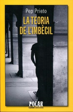 La teoria de l'imbècil | 9788492718948 | Prieto, Pep | Llibres.cat | Llibreria online en català | La Impossible Llibreters Barcelona