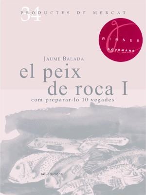 El peix de roca. Com preparar-lo 10 vegades | 9788492607341 | Balada i García, Jaume | Llibres.cat | Llibreria online en català | La Impossible Llibreters Barcelona