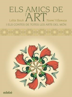 Els amics de l'Art i els contes de totes les arts del món | 9788468302997 | Bosch, Lolita  | Llibres.cat | Llibreria online en català | La Impossible Llibreters Barcelona