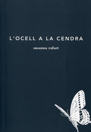 L'ocell a la cendra | 9788493797645 | Rafart, Susanna | Llibres.cat | Llibreria online en català | La Impossible Llibreters Barcelona