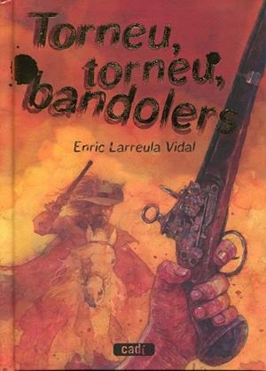 Torneu, torneu, bandolers | 9788447440436 | Larreula Vidal, Enric | Llibres.cat | Llibreria online en català | La Impossible Llibreters Barcelona