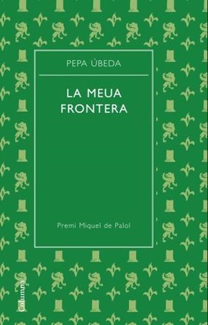 La meua frontera | 9788466413329 | Úbeda, Pepa | Llibres.cat | Llibreria online en català | La Impossible Llibreters Barcelona