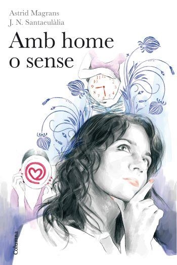 Amb home o sense | 9788466413145 | Magrans, Astrid; Santaeulàlia, J.N. | Llibres.cat | Llibreria online en català | La Impossible Llibreters Barcelona