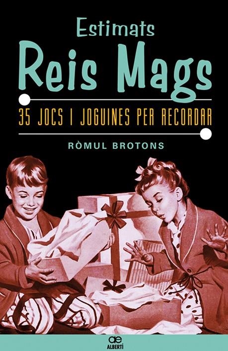 Estimats reis Mags. 35 jocs i joguines per recordar | 9788472460898 | Ròmul, Bortons | Llibres.cat | Llibreria online en català | La Impossible Llibreters Barcelona