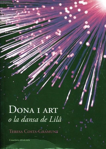 Dona i art o la dansa de Lilà | 9788497917674 | Costa-Gramunt, Teresa | Llibres.cat | Llibreria online en català | La Impossible Llibreters Barcelona