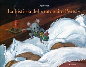 La història del "ratoncito Pérez" | 9788484703990 | Lecaye, Olga | Llibres.cat | Llibreria online en català | La Impossible Llibreters Barcelona