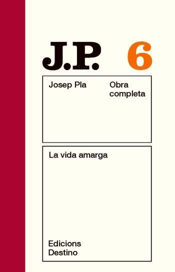 La vida amarga.Obra completa vol 6 | 9788497101462 | Pla, Josep | Llibres.cat | Llibreria online en català | La Impossible Llibreters Barcelona