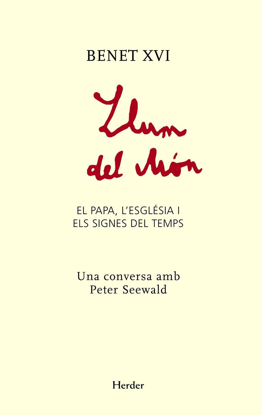 LLum del món. El Papa, l'esglèsia i els signes del temps | 9788425427572 | Benet XVI | Llibres.cat | Llibreria online en català | La Impossible Llibreters Barcelona