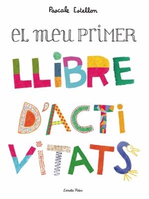 El meu primer llibre d'activitats | 9788499322230 | Estellon, Pascale | Llibres.cat | Llibreria online en català | La Impossible Llibreters Barcelona