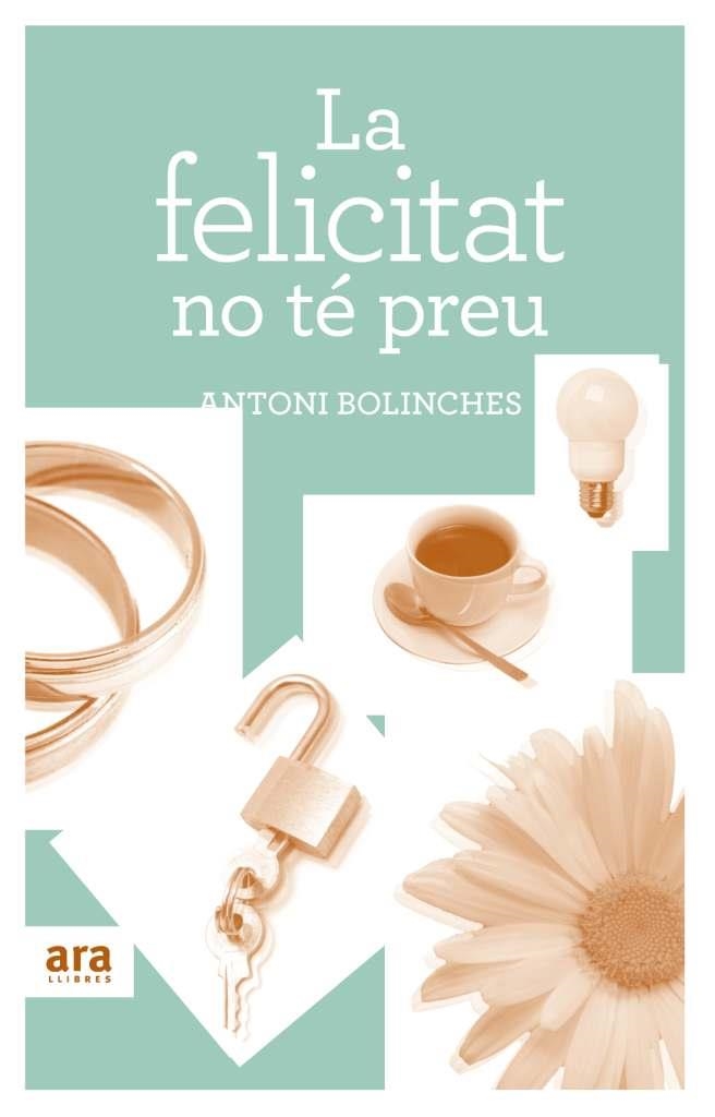 La felicitat no té preu | 9788492907502 | Bolinches, Antoni | Llibres.cat | Llibreria online en català | La Impossible Llibreters Barcelona