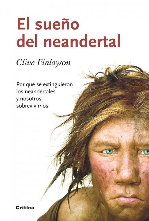 El sueño del neandertal. Por qué se extinguieron los neandertales y nosotros sobrevivimos | 9788498921465 | Finlayson, Clive | Llibres.cat | Llibreria online en català | La Impossible Llibreters Barcelona