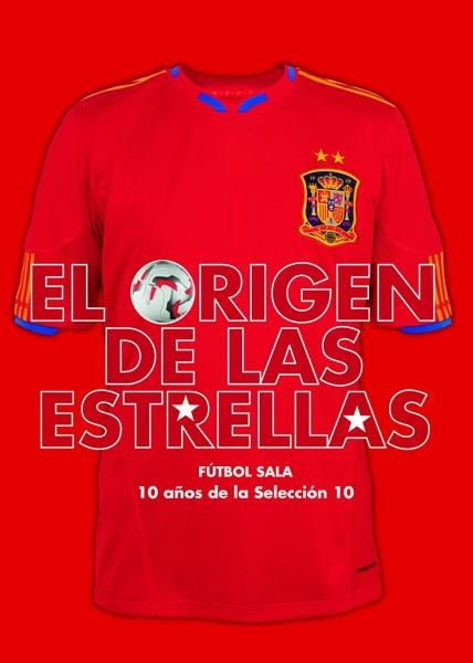 El origen de las estrellas. Fútbol sala 10 años de la Selección 10 | 9788467545609 | Diversos | Llibres.cat | Llibreria online en català | La Impossible Llibreters Barcelona