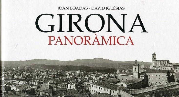 Girona panoràmica | 9788495550910 | Boadas Raset, Joan/Iglésias Franch, David | Llibres.cat | Llibreria online en català | La Impossible Llibreters Barcelona