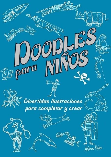 Doodles para niños. Divertidas ilustraciones para completar y crear | 9788496939912 | Pinder, Andrew | Llibres.cat | Llibreria online en català | La Impossible Llibreters Barcelona