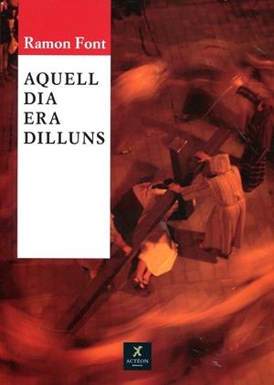 Aquell dia era dilluns | 9788493503888 | Font, Ramon | Llibres.cat | Llibreria online en català | La Impossible Llibreters Barcelona