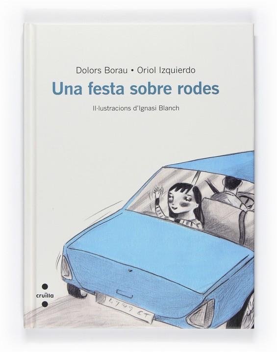 Una festa sobre rodes | 9788466127103 | Borau, Dolors ; Izquierdo, Oriol | Llibres.cat | Llibreria online en català | La Impossible Llibreters Barcelona