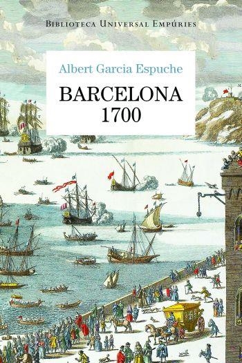 Barcelona 1700 | 9788497876728 | Garcia Espuche, Albert | Llibres.cat | Llibreria online en català | La Impossible Llibreters Barcelona