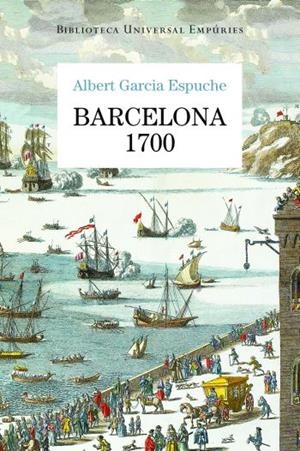 Barcelona 1700 | 9788497876728 | Garcia Espuche, Albert | Llibres.cat | Llibreria online en català | La Impossible Llibreters Barcelona