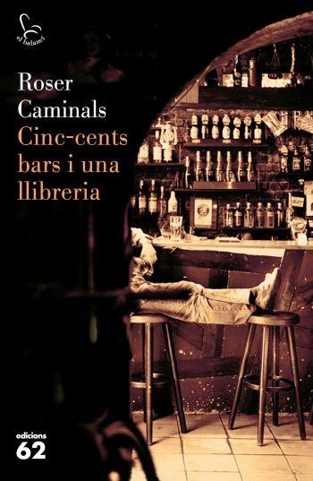 Cinc-cents bars i una llibreria | 9788429762884 | Caminals, Roser | Llibres.cat | Llibreria online en català | La Impossible Llibreters Barcelona