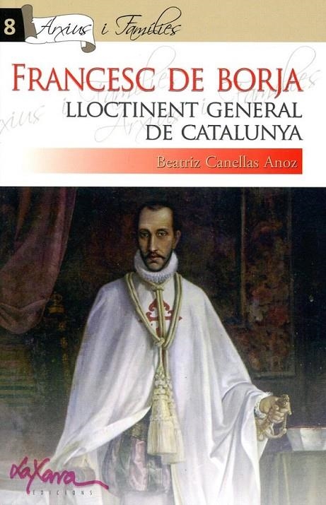 Francesc de Borja, lloctinent general de Catalunya | 9788495213884 | Canellas, Anoz, Beatriz | Llibres.cat | Llibreria online en català | La Impossible Llibreters Barcelona