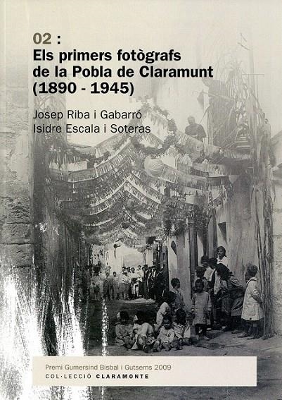 Els primers fotògrafs de la pobla de Claramunt | 9788460650812 | Riba i Gabarró, Josep; Escala i soteras; Isidre | Llibres.cat | Llibreria online en català | La Impossible Llibreters Barcelona