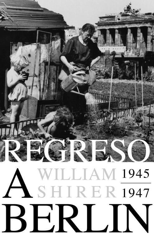 Regreso a Berlín 1945-1947 | 9788483069127 | SHIRER,WILLIAM L. | Llibres.cat | Llibreria online en català | La Impossible Llibreters Barcelona