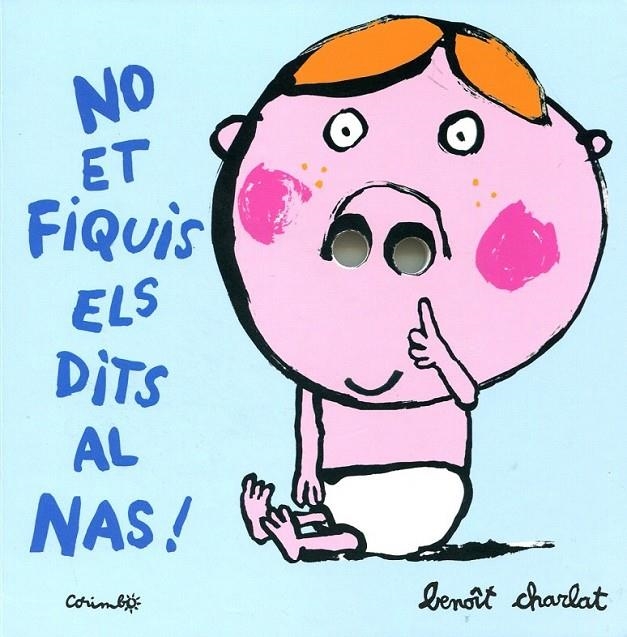 No et fiquis els dits al nas! | 9788484703778 | Charlat, Benoît | Llibres.cat | Llibreria online en català | La Impossible Llibreters Barcelona