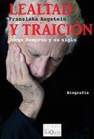 Lealtad y traición. Jorge Semprún y su siglo | 9788483832653 | Augstein, Franziska | Llibres.cat | Llibreria online en català | La Impossible Llibreters Barcelona