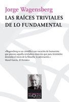 Las raices triviales de lo fundamental | 9788483832585 | Wagensberg, Jorge | Llibres.cat | Llibreria online en català | La Impossible Llibreters Barcelona