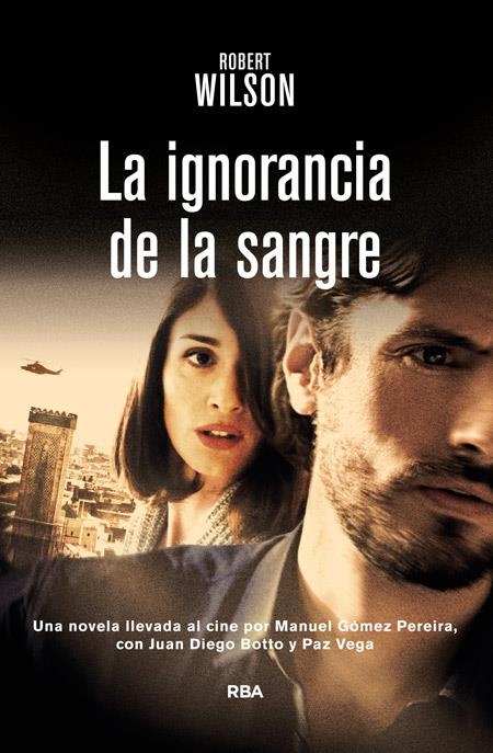 La ignorancia de la sangre.Un caso del inspector Javier Falcón | 9788498678468 | Wilson, Robert | Llibres.cat | Llibreria online en català | La Impossible Llibreters Barcelona