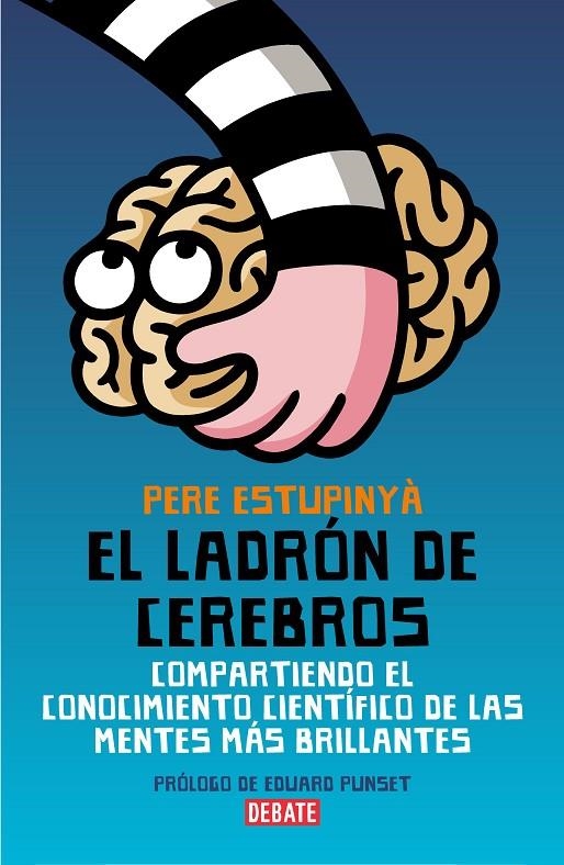 El ladrón de cerebros. Compartiendo el conocimiento científico de las mentes más brillantes. | 9788483068892 | Estupinyà, Pere | Llibres.cat | Llibreria online en català | La Impossible Llibreters Barcelona