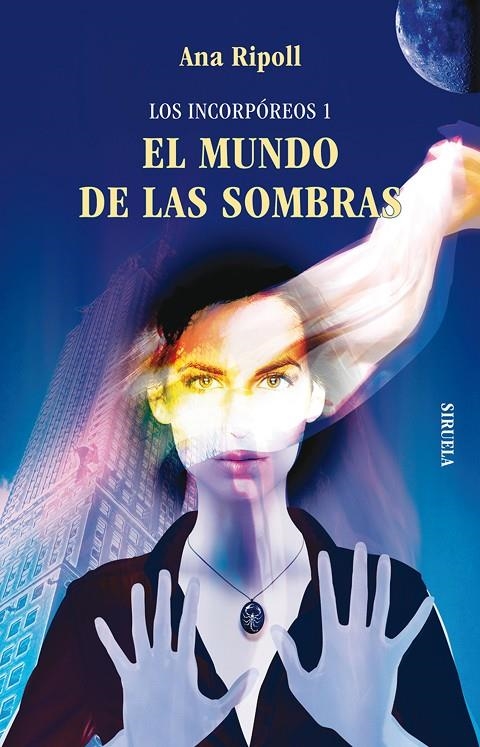 Los incorpóreos 1. El mundo de las sombras | 9788498414561 | Ripoll, Ana | Llibres.cat | Llibreria online en català | La Impossible Llibreters Barcelona