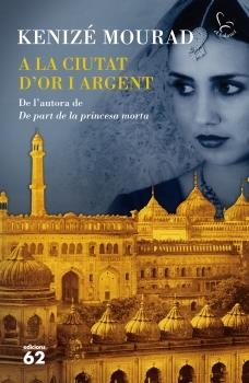 A la ciutat d'or i d'argent | 9788429767353 | Mourad, Kenizé | Llibres.cat | Llibreria online en català | La Impossible Llibreters Barcelona