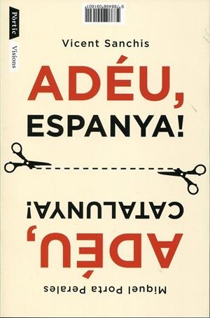 Adéu, Espanya / Adéu, Catalunya | 9788498091601 | Porta Perales, Miquel/Sanchis Llàcer, Vicent | Llibres.cat | Llibreria online en català | La Impossible Llibreters Barcelona